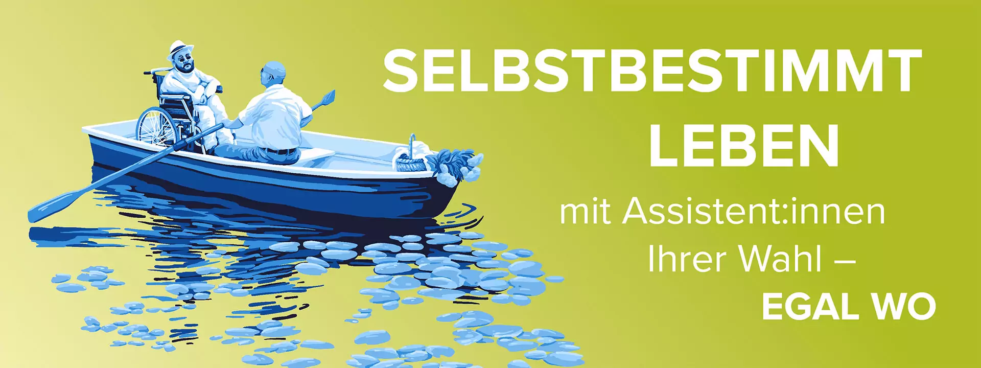 Selbstbestimmt Leben mit Assistent:innen Ihrer Wahl - egal wo
